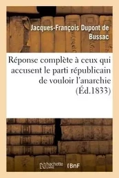 Réponse complète à ceux qui accusent le parti républicain de vouloir l'anarchie