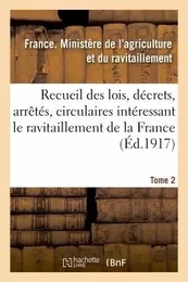 Recueil des lois, décrets, arrêtés, circulaires, rapports. T. 2, 1er septembre 1917-1er avril 1918