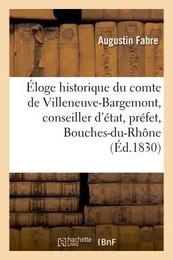 Éloge historique du comte de Villeneuve-Bargemont, conseiller d'état, préfet des Bouches-du-Rhône