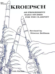 FRITZ KROEPSCH :  416 PROGRESSIVE DAILY STUDIES - 167 EXERCISES BAND 1 - CLARINETTE