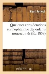 Quelques considérations sur l'ophtalmie des enfants nouveau-nés