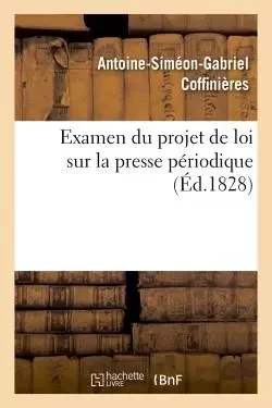 Examen du projet de loi sur la presse périodique -  COFFINIERES-A-S-G - HACHETTE BNF