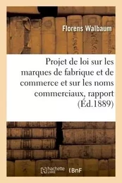 Projet de loi sur les marques de fabrique et de commerce et sur les noms commerciaux, rapport