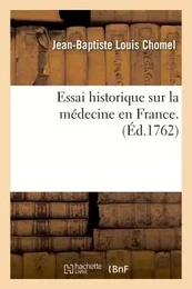 Essai historique sur la médecine en France