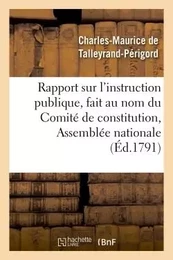 Rapport sur l'instruction publique, fait au nom du Comité de constitution,