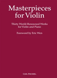 MASTERPIECES FOR VIOLIN : 30 WORLD RENOWNED WORKS FOR VIOLIN AND PIANO - VIOLON ET PIANO