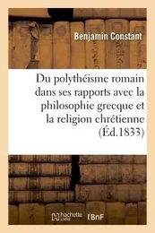 Du polythéisme romain considéré dans ses rapports avec la philosophie grecque