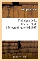 Tiphaigne de La Roche  étude bibliographique