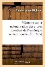 Mémoire sur la naturalisation des arbres forestiers de l'Amérique septentrionale