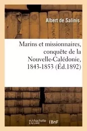 Marins et missionnaires, conquête de la Nouvelle-Calédonie, 1843-1853