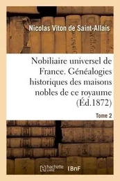 Nobiliaire universel de France- Tome 2