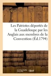 Les Patriotes déportés de la Guadeloupe par les Anglais aux membres de la Convention nationale