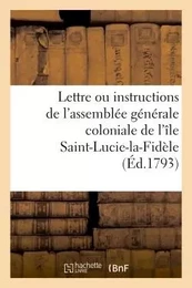 Lettre ou instructions de l'assemblée générale coloniale de l'île Saint-Lucie-la-Fidèle