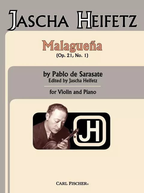 PABLO DE SARASATE : MALAGUENA - VIOLON ET PIANO - EDITE PAR JASCHA HEIFETZ -  PABLO DE SARASATE - CARL FISCHER