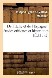 De l'Italie et de l'Espagne : études critiques et historiques