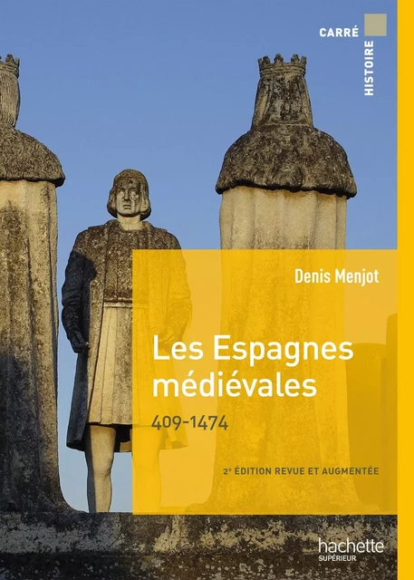 Les Espagnes médiévales 409-1474 - Denis Menjot - HACHETTE EDUC