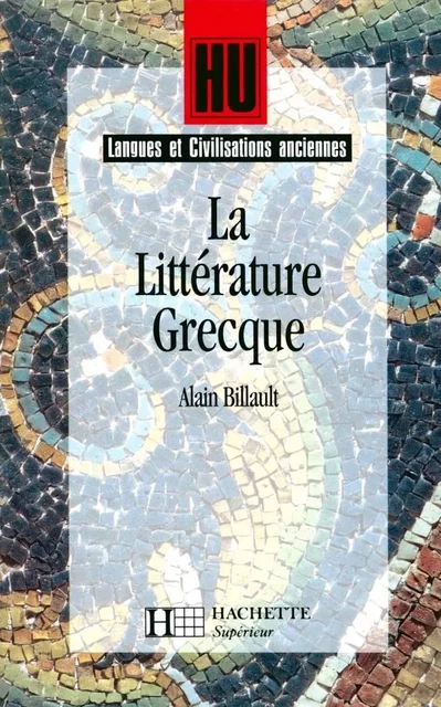 La littérature grecque - Marc Baratin, Alain Billault - HACHETTE EDUC