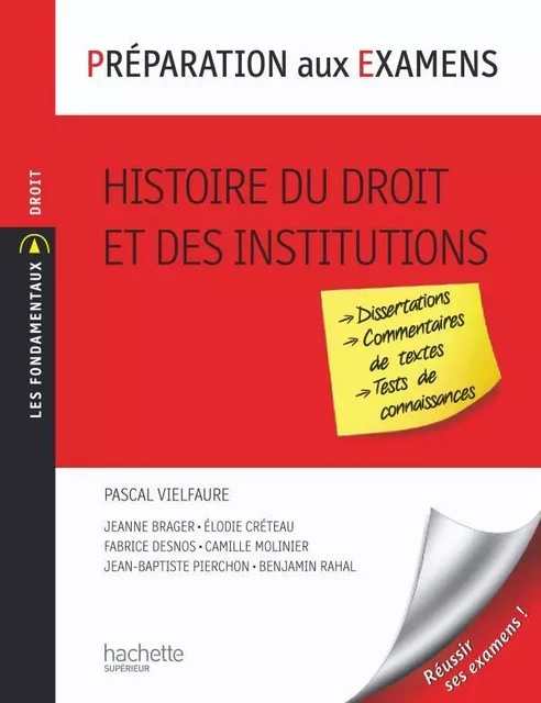 Préparation aux examens - Histoire du droit et des institutions - Benjamin Rahal, Jean-Baptiste Pierchon, Jeanne Navarre-Brager, Camille Molinier, Fabrice Desnos, Élodie Créteau, Pascal Vielfaure - HACHETTE EDUC