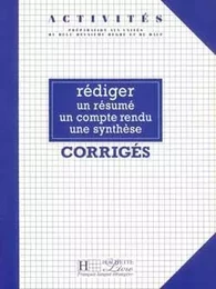 Activités - Rédiger un résumé, un compte rendu, une synthèse (corrigés)