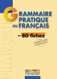 Grammaire - Grammaire pratique du français en 80 fiches