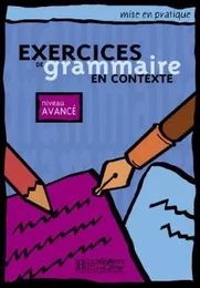 Mise en pratique : Exercices de grammaire - Livre de l'élève (Avancé)