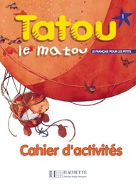 Tatou le matou 1 - Cahier d'activités