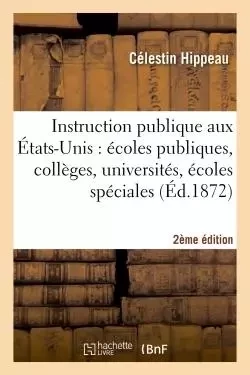 L'instruction publique aux États-Unis(2e édition) - Célestin Hippeau - HACHETTE BNF