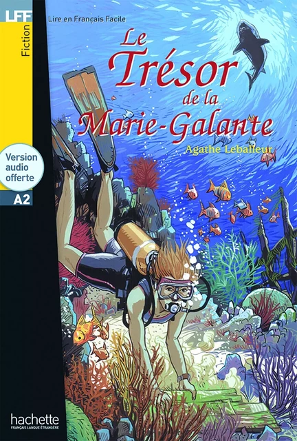 LFF - Le Trésor de la Marie Galante (A2) - Agathe Leballeur - HACHETTE FLE