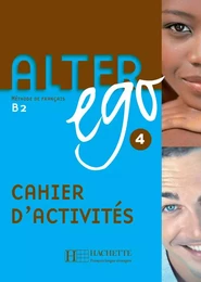 Alter Ego 4 - Cahier d'activités