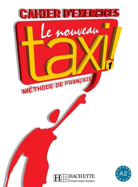 Le Nouveau Taxi ! 1 - Cahier d'exercices - Guy Capelle, Robert Menand - HACHETTE FLE