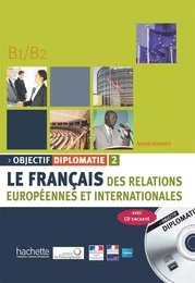 Objectif Diplomatie 2 - Livre de l'élève + CD audio (B1-B2)