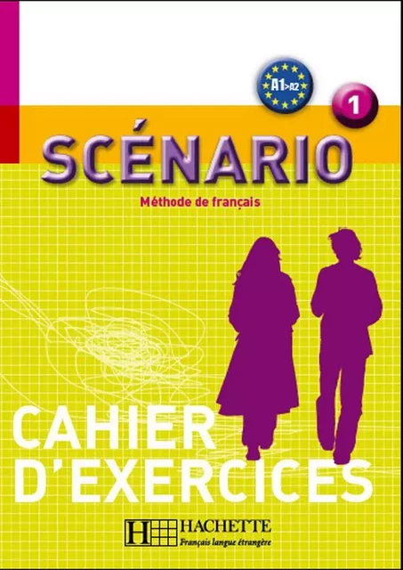 Scénario 1 - Cahier d'exercices - Edith Turbide, Marc Culioli - HACHETTE FLE