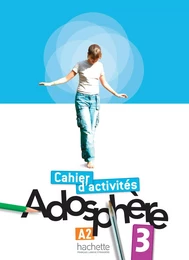 Adosphère 3 - Cahier d'activités (A2)