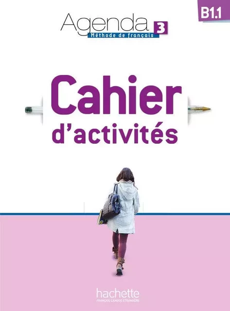 Agenda 3 B1.1 Cahier d'activités + CD audio - Murielle Bidault, Gabrielle Chort, Frédérique Treffandier, Fanny Kablan - HACHETTE FLE