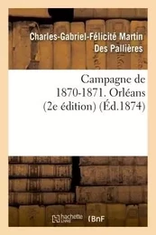 Campagne de 1870-1871. Orléans (2e édition)