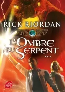 Kane Chronicles - Tome 3 - L'ombre du serpent - Rick Riordan - POCHE JEUNESSE