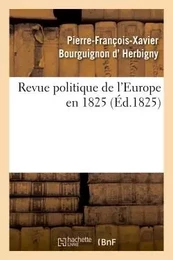 Revue politique de l'Europe en 1825