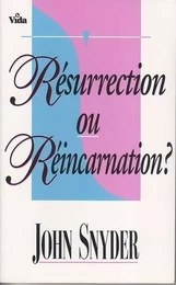 Résurrection ou réincarnation?