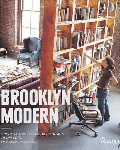 Brooklyn Modern: Architecture, Interiors & Design /anglais -  LIND DIANA - RIZZOLI