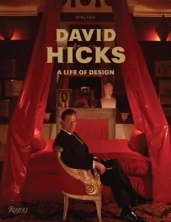 David Hicks A Life of Design /anglais -  HICKS ASHLEY - RIZZOLI