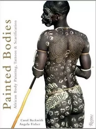 Painted Bodies: African Body Painting, Tattoos, and Scarification /anglais