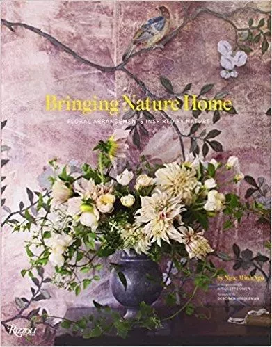 Bringing Nature Home: Floral Arrangements Inspired by Nature /anglais -  NGO NGOC MINH - RIZZOLI