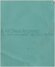 It all Dies Anyway - L.A. Jabberjaw and the End of an Era /anglais