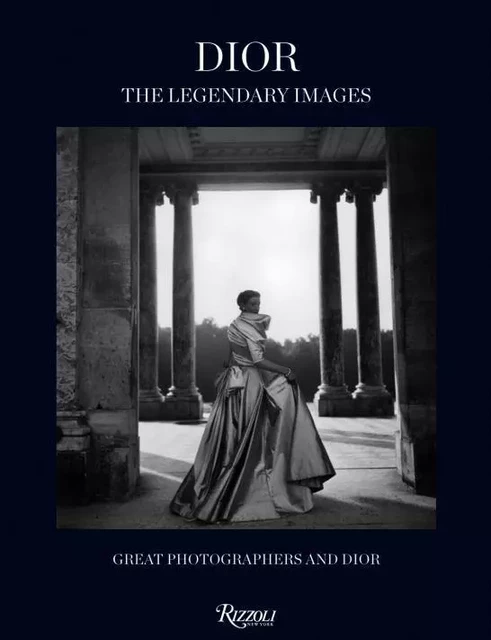 Dior: The Legendary Images: Great Photographers and Dior /anglais -  MULLER FLORENCE - RIZZOLI