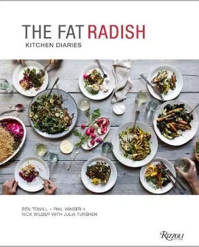 The Fat Radish Kitchen Diaries /anglais -  TOWILL BEN - RIZZOLI