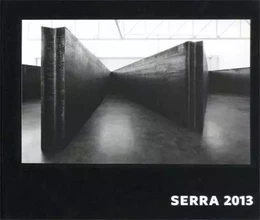 Richard Serra 2013 /anglais