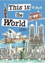 This is the World: A Global Treasury Miroslav Sasek /anglais