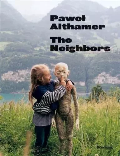 Pawel Althamer The Neighbors /anglais -  GIONI - RIZZOLI