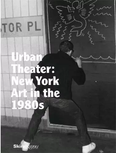 Urban Theater: New York Art in the 1980s /anglais -  AUPING MICHAEL - RIZZOLI