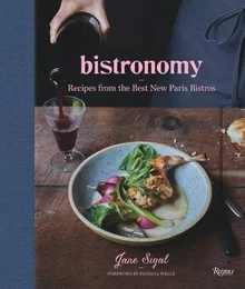 Bistronomy : Recipes from the Best New Paris Bistros /anglais